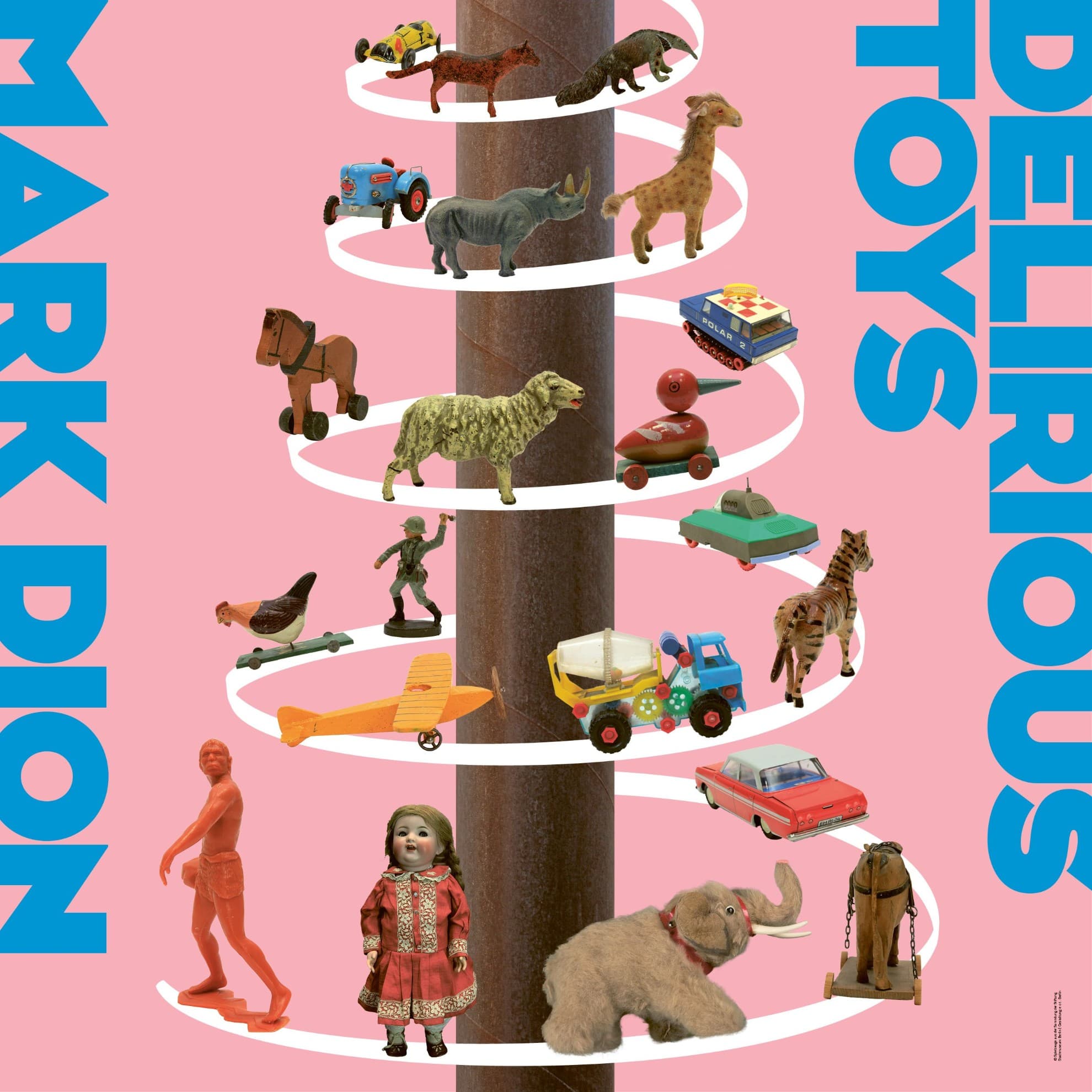 MARK DION: DELIRIOUS TOYS